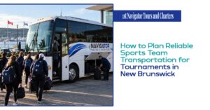How to Plan Reliable Sports Team Transportation for Tournaments in New Brunswick